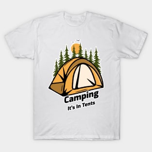 Camping It's In Tents - Funny Camping Design T-Shirt